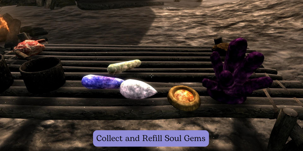 Collect and Refill Soul Gems